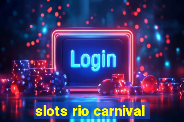 slots rio carnival